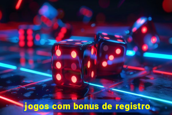 jogos com bonus de registro